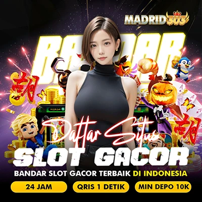 MADRID303 | Daftar Situs Slot Gacor & Agen Bola Online Resmi Terpercaya